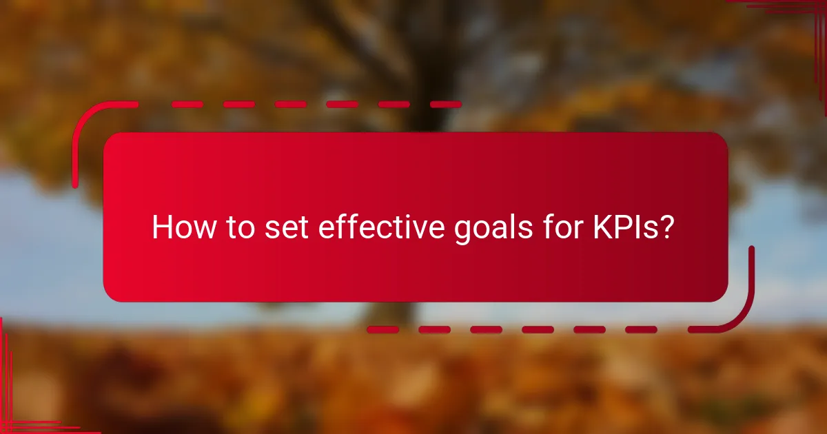 How to set effective goals for KPIs?