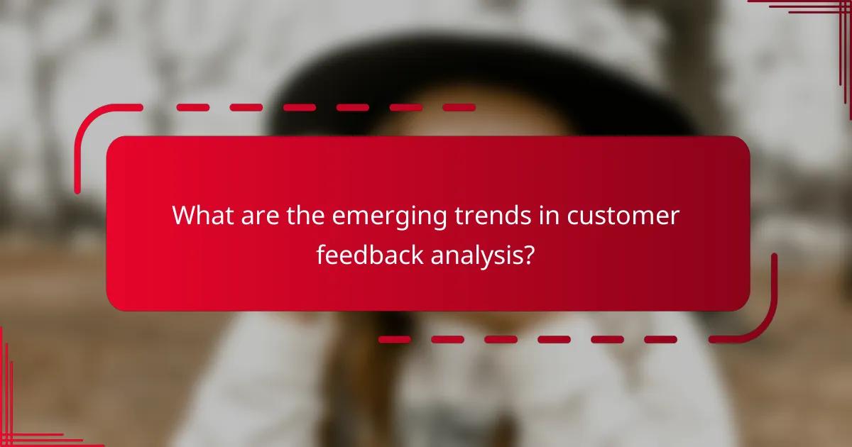 What are the emerging trends in customer feedback analysis?