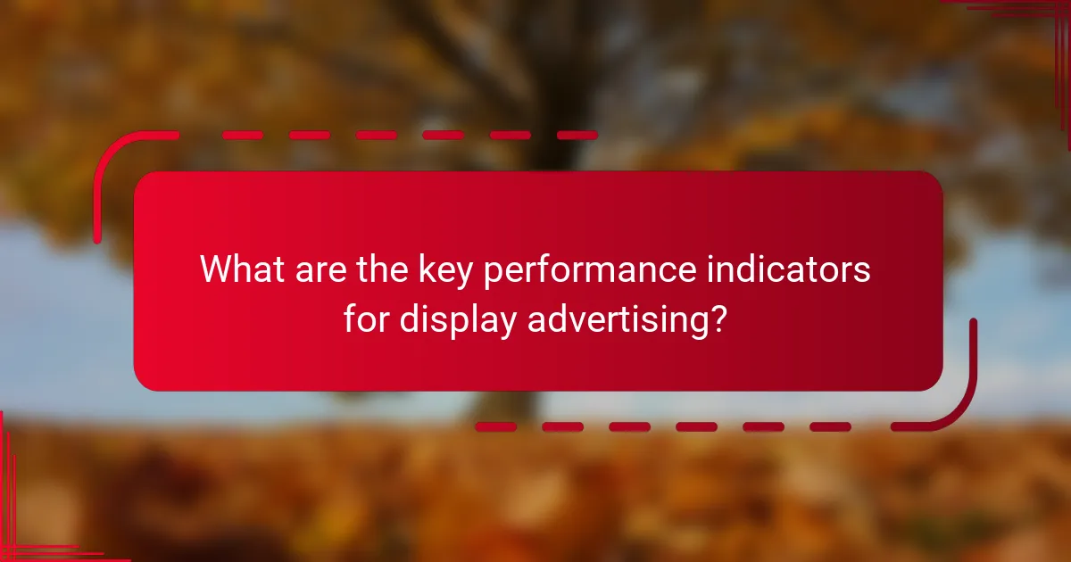 What are the key performance indicators for display advertising?