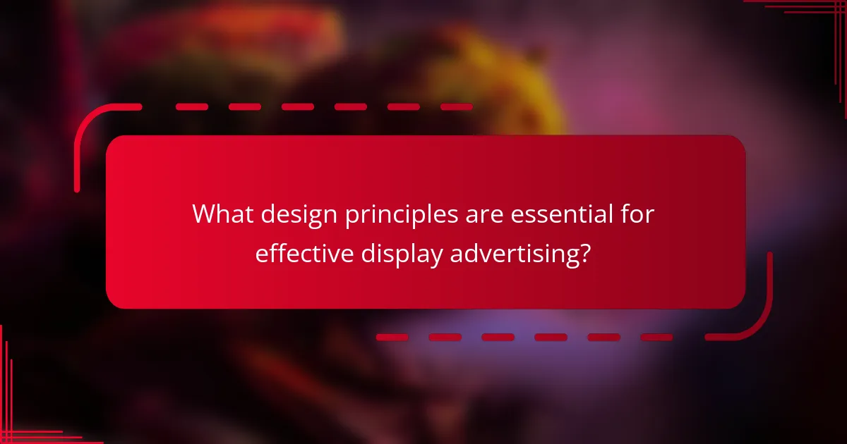 What design principles are essential for effective display advertising?